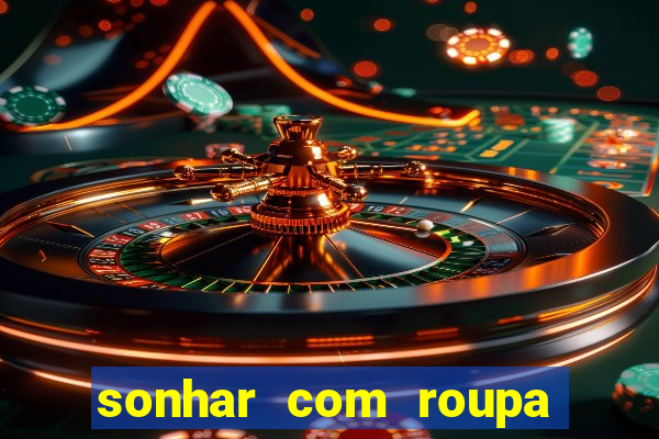 sonhar com roupa íntima feminina